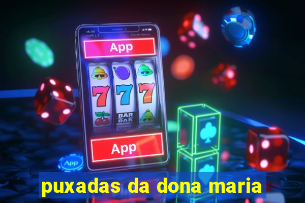 puxadas da dona maria